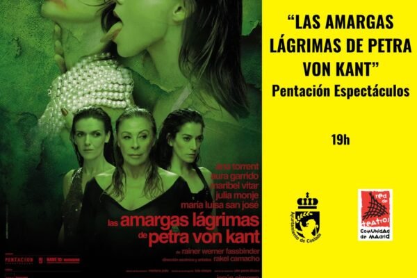 El Teatro Municipal de Coslada acoge el próximo viernes 19 de diciembre la representación de Las amargas lágrimas de Petra von Kant, una de las obras más reconocidas del dramaturgo alemán Rainer Werner Fassbinder, en una producción de Pentación Espectáculos y Nave 10 Matadero.